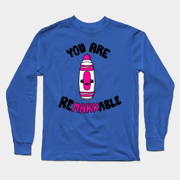 You Are ReMARKable Long Sleeve T-Shirt by MissLohva